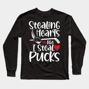 Stealing Hearts Like I Steal Pucks - Hockey Long Sleeve T-Shirt